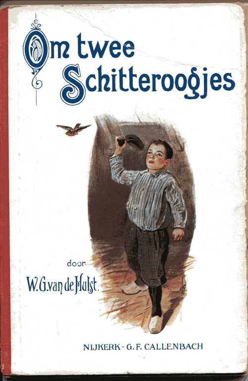 Voorkant boek ‘Om twee schitteroogjes’, 4e druk, 1923; auteur: W.G. van de Hulst, illustraties Otto Geerling en Frans van Noorden; uitgever G.F. Callenbach, Nijkerk. Herkomst afbeelding: Collectie Nel Klaversma