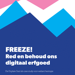 FREEZE! Red en behoud ons digitaal erfgoed 